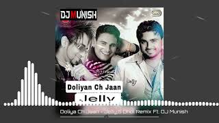 DOLIYA CH JAAN  JELLY S  DHOL REMIX  DJ MUNISH [upl. by Colette382]