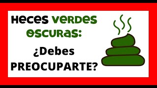 ¿Por qué tienes HECES VERDES OSCURAS 👉 Te lo contamos [upl. by Acinorrev]