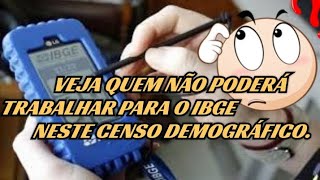 Pessoas que NÃO PODERÁ TRABALHAR PARA O IBGE NESTE CENSO DEMOGRÁFICO 2020 [upl. by Manley]