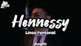 Hennessy  Línea Personal LetraLyrics [upl. by Kieryt]