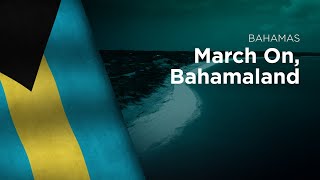 National Anthem of the Bahamas  March On Bahamaland [upl. by Samy]