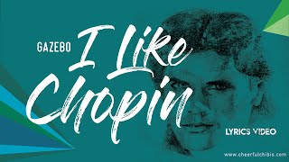 I Like Chopin  Gazebo  Lyrics Video [upl. by Diandra929]