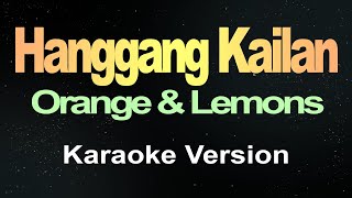 Hanggang Kailan  Orange And Lemons Karaoke [upl. by Asum940]