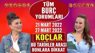 2127 Mart 2022 Nuray Sayarıdan haftalık burç yorumları  KOÇLAR Bu Tarihler Arası Bunlara Dikkat [upl. by Sitruk]