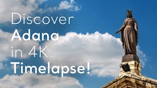 Discover Adana in 4K Timelapse  Go Türkiye [upl. by Lette]