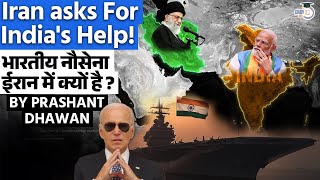 Iran asks for Indias Help Why are Indian Navy Warships Suddenly in Iran  By Prashant Dhawan [upl. by Edak]