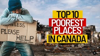 Top 10 POOREST Places in Canada [upl. by Hnoj]