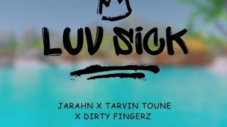 LUV SICK2024  Jarahn X Tarvin Toune X Dirty Fingers [upl. by Doig900]