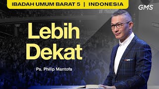 Lebih Dekat  Ps Philip Mantofa GMS Church [upl. by Dnamron]