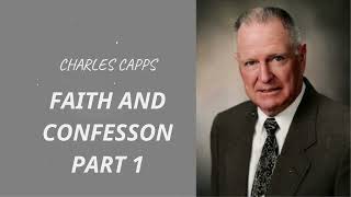 FAITH AND CONFESSON PART 1  Charles Capps [upl. by Nolrak569]