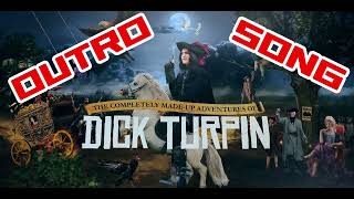 The Completely MadeUp Adventures of Dick Turpin  Outro Song  Ending Credits  Main Theme [upl. by Eedna]