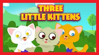 THREE LITTLE KITTENS WITH LYRICS  Nursery Poem For Kids In English [upl. by Vevay77]