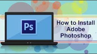 HOW TO INSTALL PHOTOSHOP ON YOUR PC [upl. by Korney233]