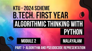 KTU BTECH 2024 First Semester  Algorithmic Thinking with Python  Module 2  Part 1  Pseudocode [upl. by Adonis]