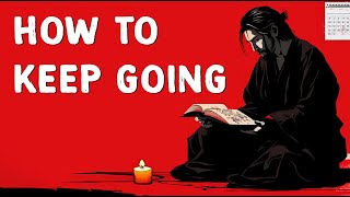 How To Keep Going  Miyamoto Musashi [upl. by Oys]