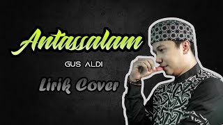 ANTASSALAM  GUS ALDI  LIRIK COVER [upl. by Atnahsa]