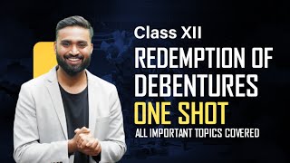 Redemption Of Debentures  Class XII  One Shot  All Topics Covered  ISC shubhamsambhallega [upl. by Volkan]