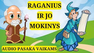 Audio Pasaka quotRAGANIUS IR JO MOKINYSquot  Pasakos Vaikams [upl. by Teddie]