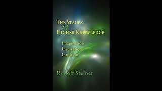 The Stages of Higher Knowledge By Rudolf Steiner [upl. by Yevoc]