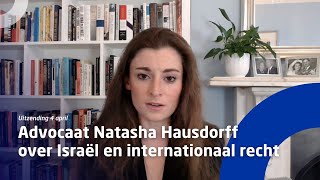 Uitzending 4 april • Advocaat Natasha Hausdorff over Israël en internationaal recht [upl. by Joshia]