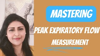 Mastering Peak Expiratory Flow Measurement [upl. by Mihsah]