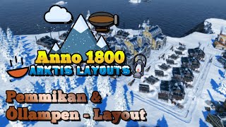 Anno 1800 Pemmikan amp Öllampen  Arktis Layout  Tutorial DeutschGerman [upl. by Odinevneib]