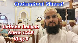 Istifada Ilmiyah Surat  1445H  Vlog 6 Qadambosi Sharaf [upl. by Aicatsana]