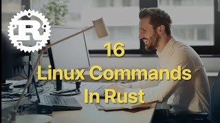 16 Linux Commands in Rust [upl. by Ennoval934]