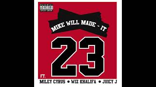 Mike Will Made It  23 Feat Miley Cyrus Wiz Khalifa amp Juicy J [upl. by Prussian]