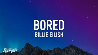 1 HOUR 🕐 Billie Eilish  Bored Lyrics [upl. by Aislehc244]