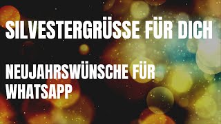 Silvestergrüße für Dich  Ich wünsche dir ein Frohes Neues Jahr 2024  Neujahrswünsche für Whatsapp [upl. by Molini]