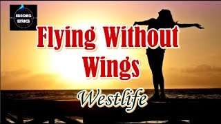 Flying Without Wings by Westlife LYRICS [upl. by Briana]