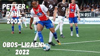 Petter Dahl  OBOSLIGAEN  2022 [upl. by Oiramaj]