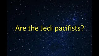 Are the Jedi pacifists [upl. by Petromilli]