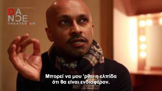 Akram Khan Interview at Dancetheatergr [upl. by Alliuqa]