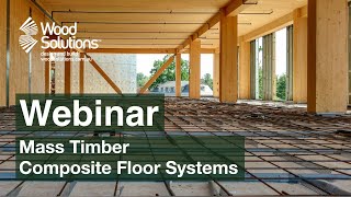 Mass Timber Composite Floor Systems Webinar [upl. by Clerc]