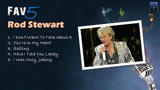 Rod Stewart  Fav5 HIt Songs [upl. by Nashom]