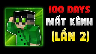 100 Ngày MẤT KÊNH Lần 2 Youtube KhanhsKG [upl. by Peg]