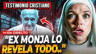 🔴TESTIMONIO DE EX MONJA REVELA LOS SECRETOS DE LA IGLESIA CATOLICA ¡Testimonio Cristiano [upl. by Schertz]