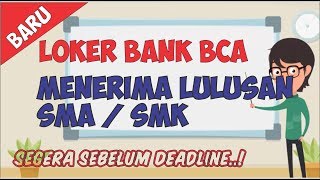 Lowongan Kerja Terbaru BANK BCA  Menerima Lulusan SMA  SMK  loker [upl. by Runkel]