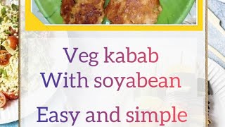 veg kabab recipe  soyabean kabab  veg kabab with soyabean  simple and testy kabab  delicious [upl. by Asserat722]