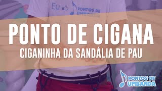 Ponto de Cigana  Ciganinha da sandália de pau [upl. by Grodin]