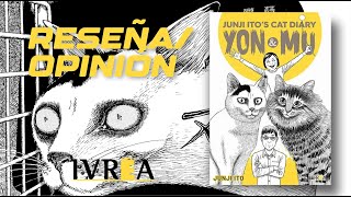 JUNJI ITO´S CAT DIARY YON amp MU IVREA ARGENTINA  RESEÑA [upl. by Miguela705]