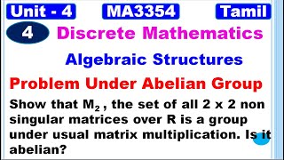 Discrete Mathematics MA3354  Unit 4  Algebraic Structures in Tamil  Problem under Abelian groups [upl. by Naicad]