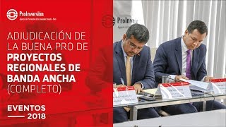 Adjudicación de la Buena Pro de Proyectos Regionales de Banda Ancha completo  ProInversión [upl. by Dimitri]