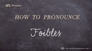 How to Pronounce Foibles Real Life Examples [upl. by Ellasal449]