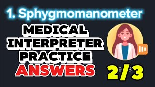 12 SPHYGMOMANOMETER  ANSWERS  MEDICAL INTERPRETATION PRACTICE  InterpreterLab  23 [upl. by Torhert530]