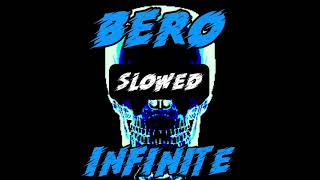 BERO INFINITE SLOWED  killmashine [upl. by Brighton]