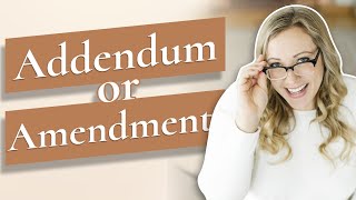 Should I Use a Contract Addendum or an Amendment [upl. by Ecirtael]