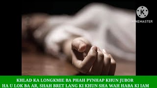 KHLAD KA LONGKMIE BA PHAH PYNHAP KHUN JUBOR HA U LOK KLIAR SHAH BRET KI KHUN SHA WAH HABA KI IAM [upl. by Weissmann]